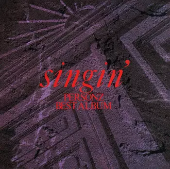 Singin' PERSONZ BEST ALBUM(LABEL ON DEMAND)/PERSONZ/パーソンズ