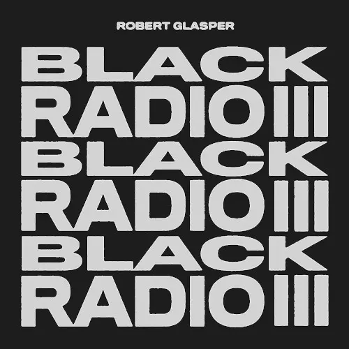 Black Radio III (Supreme Edition)(3LP/COLOR VINYL)/ROBERT GLASPER
