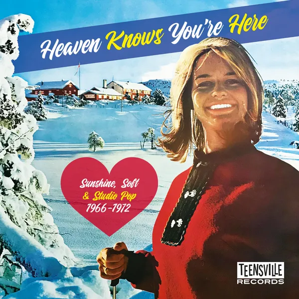 HEAVEN KNOWS YOU'RE HERE - SUNSHINE, SOFT & STUDIO POP 1966-1972
