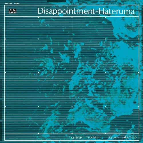 Disappointment-Hateruma/RYUICHI SAKAMOTO + TOSHIYUKI TSUCHITORI