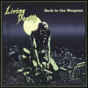 BACK TO THE WEAPONS/LIVING DEATH/リヴィング・デス｜HARDROCK