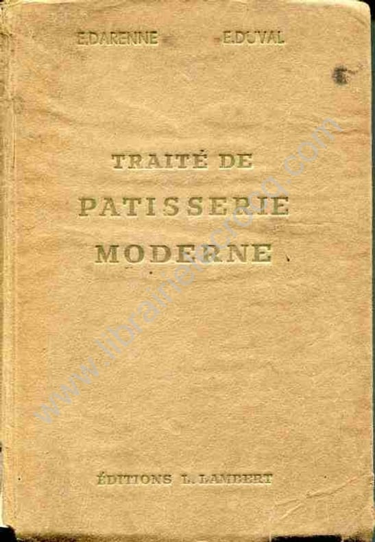 TRAITÉ DE PÂTISSERIE MODERNE OP: Traite de Patisserie Moderne