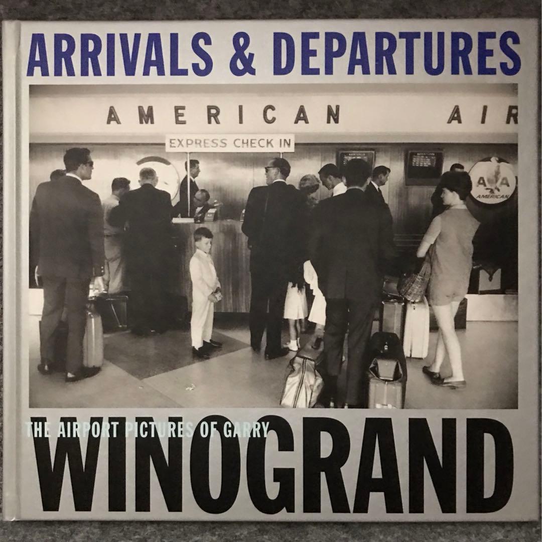 アート・デザイン・音楽 Arrivals and Departures /Garry Winogrand Garry Winogrand（ゲイリー・ウィノグランド） | 小宮山書店 KOMIYAMA
