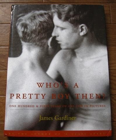 洋書 Who's a Pretty Boy Then? Who's a Pretty Boy, Then?: One Hundred and Fifty Years of Gay Life